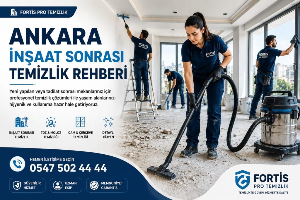 Ankara İnşaat Sonrası Temizlik Rehberi
